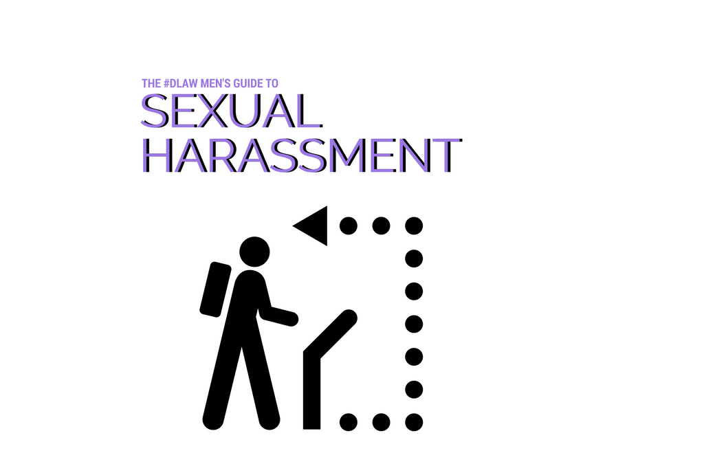 The #DLAW Men’s Guide to Sexual Harassment
