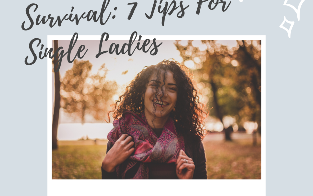 Coronavirus Survival: 7 Tips For Single Ladies