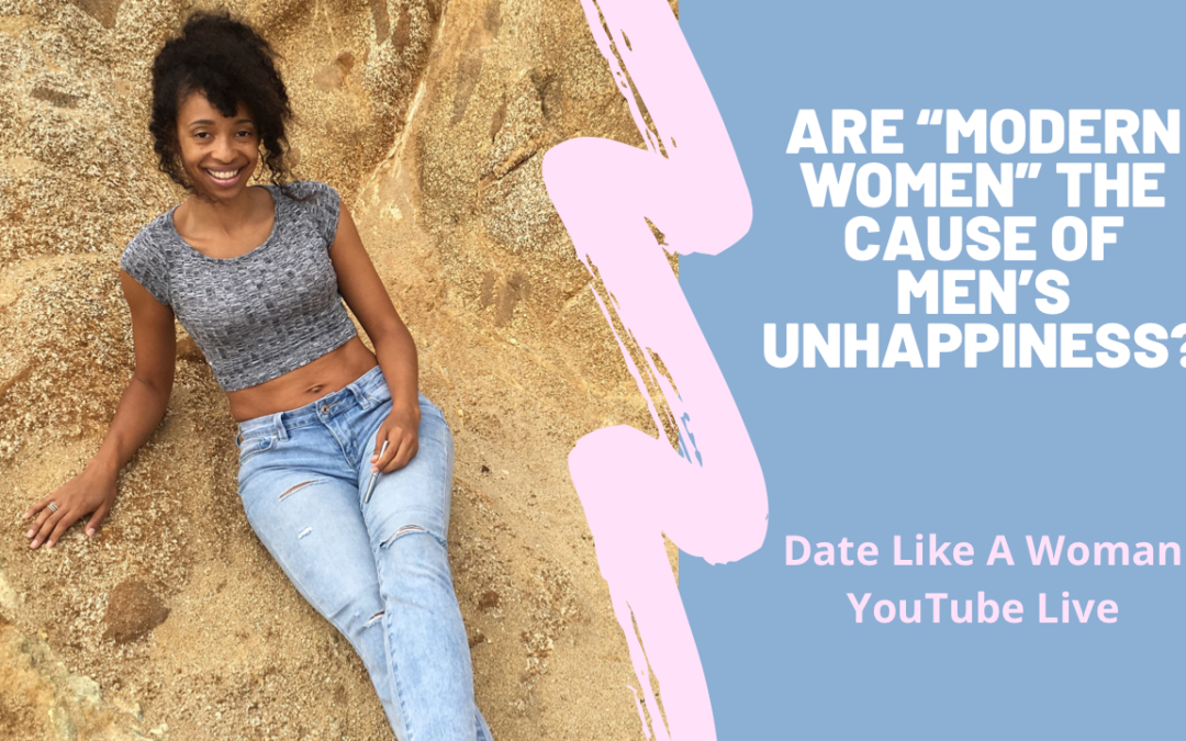 Are “Modern Women” the Cause of Men’s Unhappiness? – VLOG