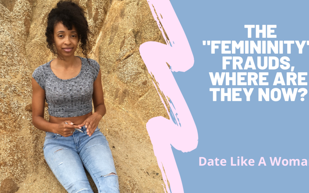 The “Femininity” Frauds, Where Are They Now?
